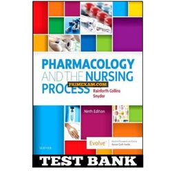 Pharmacology and the Nursing Process 9th Edition Test Bank