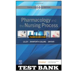 Pharmacology And The Nursing Process 10th Edition Lilley Test Bank