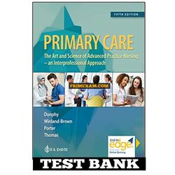 Primary Care Art and Science of Advanced Practice Nursing An Interprofessional Approach 5th Edition Test Bank