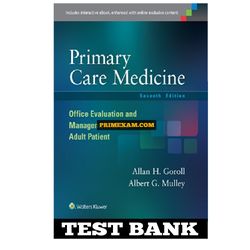 Primary Care Medicine Office Evaluation And Management Of The Adult Patient 7th Edition Goroll Mulley Test Bank