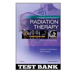 Principles and Practice of Radiation Therapy 4th Edition Washington Test Bank