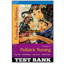 Principles Of Pediatric Nursing Caring For Children 7th Edition Ball Test Bank