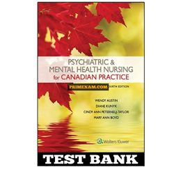 Psychiatric and Mental Health Nursing for Canadian Practice 4th edition Wendy Austin Test Bank