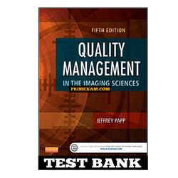 Quality Management in the Imaging Sciences 5th Edition Papp Test Bank