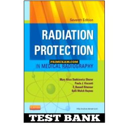 Radiation Protection in Medical Radiography 7th Edition by Sherer Test Bank