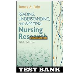 Reading, Understanding and Applying Nursing Research 5th Edition Fain Test Bank