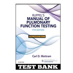 Ruppels Manual of Pulmonary Function Testing 11th Edition Mottram Test Bank