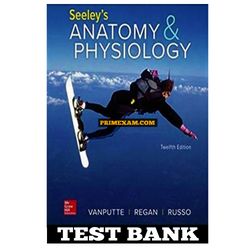 Seeleys Anatomy & Physiology 12th Edition Test Bank