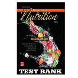 Wardlaws Perspectives in Nutrition 12th Edition Byrd Bredbenner Test Bank