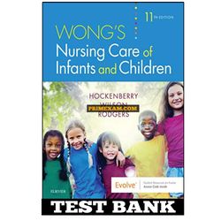 Wongs Nursing Care of Infants and Children 11th Edition Hockenberry Test Bank