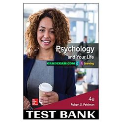 Psychology and Your Life with P O W E R Learning 4th Edition Feldman Test Bank