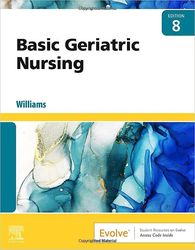 Basic Geriatric Nursing 8th Edition Williams Test Bank