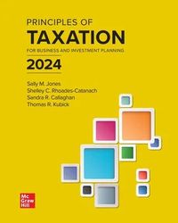 Principles of Taxation for Business and Investment Planning 2024 27th Edition Jones Test Bank