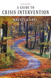 Guide to Crisis Intervention 6th Edition Kanel Test Bank