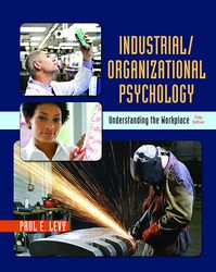 Industrial Organizational Psychology Understanding the Workplace 5th Edition Levy Test Bank