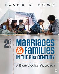 Marriages and Families in the 21st Century A Bioecological Approach 2nd Edition Howe Test Bank