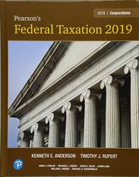 Pearsons Federal Taxation 2019 Corporations Partnerships Estates and Trusts 32nd Edition Rupert Test Bank