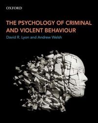 Psychology of Criminal and Violent Behaviour 1st Edition Lyon Test Bank