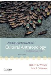 Asking Questions About Cultural Anthropology Concise Introduction 2nd Edition Welsch Test Bank