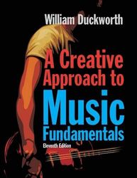 A Creative Approach to Music Fundamentals 11th Edition William Duckworth Test Bank