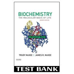 Biochemistry The Molecular Basis of Life 7th Edition McKee Test Bank