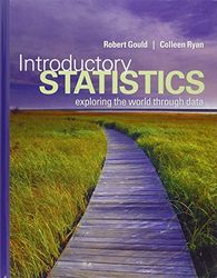 Introductory Statistics Exploring the World Through Data 1st Edition Gould Test Bank