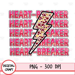 Heart Breaker Png, Valentines Day Sublimation Digital, Design Download, Girl Valentine Png Design, Anti-Valentines Day