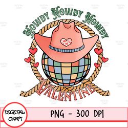 Howdy Valentine Png, Sublimation Art Digital Download Png, Western Png Sublimation Western Valentines Png Sublimation