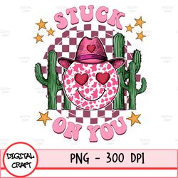 Stuck On You Cactus Png Sublimation Designs Download, Valentine's Day Png, Cactus Png, Western Valentines Png, Sublimate