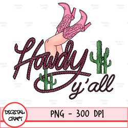 Howdy Y'all Png, Howdy Png, Howdy Sublimation, Howdy Clipart, Instant Digital Download, Designs Downloads, Sublimation