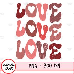 Love Love Love Valentine Png, Love Png, Sublimation, Instant Download, Valentine's Shirt,Commercial Use