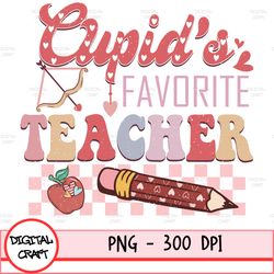 Cupid's Favorite Teacher Valentine's Day Png Sublimation Design Download, Happy Valentine's Png, Valentine's Teacher Png