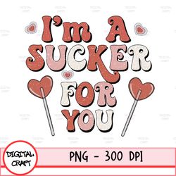I'm A Sucker For You Png, Digital Download, Valentines Day, Sublimation, Sublimate, Clipart, Hearts, Love, Pink