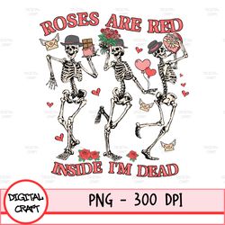 Funny Valentine Png, Retro Sublimation, Roses Are Red Inside I'm Dead Digital Download, Valentine's Day, Skeleton Heart