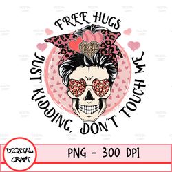 Valentines Day Png, Free Hugs Png, Adult Humor Png, Valentines Humor, Digital Download, Svg, Sublimation