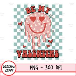 Valentine Day Png, Retro Valentines Png Shirt Design, Be My Valentine Png, Valentines Trending Png Digital Download