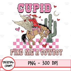 Cupid, Find Me A Cowboy Png, Digital Download, Happy Valentines Day Png, Valentine Png, Western Valentine Png, Cowboy