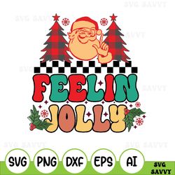 Feelin' Jolly Svg, Png, Christmas Shirt Svg, Winter Sign Quote Cut File, Santa, Sublimation, Cricut