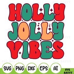 Holly Jolly Vibes Svg, Groovy Christmas Svg Designs Downloads, Merry Christmas Svg Design, Christmas Vibes Svg
