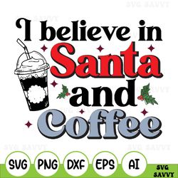 I Believe In Santa & Coffee Svg, Christmas Svg, Holidays Svg,  Retro Svg, Svg Design, Digital Download
