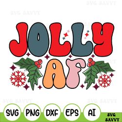 Jolly Af Svg, Christmas Svg, Merry Christmas Svg, Funny Christmas Svg, Christmas Shirt Svg, Jolly Svg, Jolly Af Svg