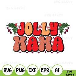 Jolly Mama Svg, Jolly Mama Psvgng, Christmas Mama Svg, Holly Jolly Mom Svg, Vintage Christmas Shirt Svg, Cricut Silhouet