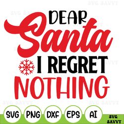 Funny Christmas Svg, Dear Santa I Regret Nothing, Silly Christmas Quotes Svg,Ornament, Merry Christmas Shirt