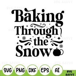 Baking Through The Snow Svg, Cut File, Cricut, Commercial Use, Silhouette, Christmas Baking Svg, Christmas Pot Holder
