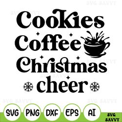 Cookies Coffee And Christmas Cheer Svg, Winter, Christmas, Decal File, Snow, Winter, Coffee Svg, Christmas Svg, Cut File