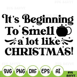 Its Beginning To Look A Lot Like Christmas Svg, Christmas Home Decor Svg, Merry Christmas Svg, Christmas Gifts Idea