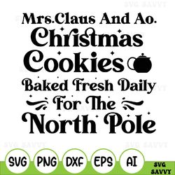 Mrs.Claus And Co Christmas Cookies Baked Fresh Daily From The North Pole Svg