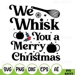 We Whisk You A Merry Christmas Svg, Cut File, Cricut, Commercial Use, Silhouette, Christmas Baking Svg, Christmas Pot