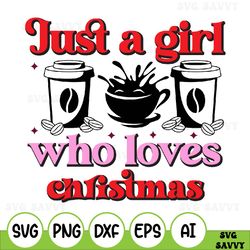 Just A Girl Who Loves Christmas Svg, Black And White Font Included - Svg & Png Digital Download