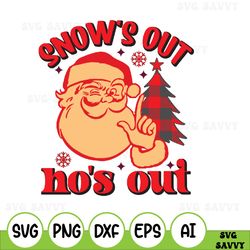 Snow's Out Ho's Out Svg, Funny, Christmas, Holiday, Santa, Svg, Png, Digital Download